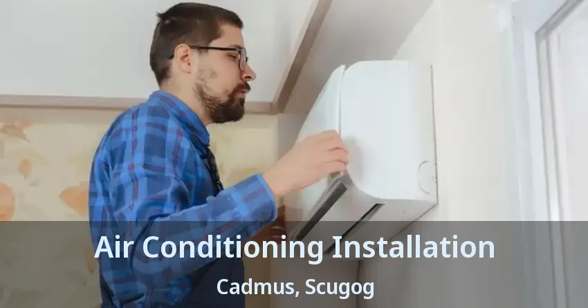 Air Conditioning Installation Cadmus, Scugog - ON