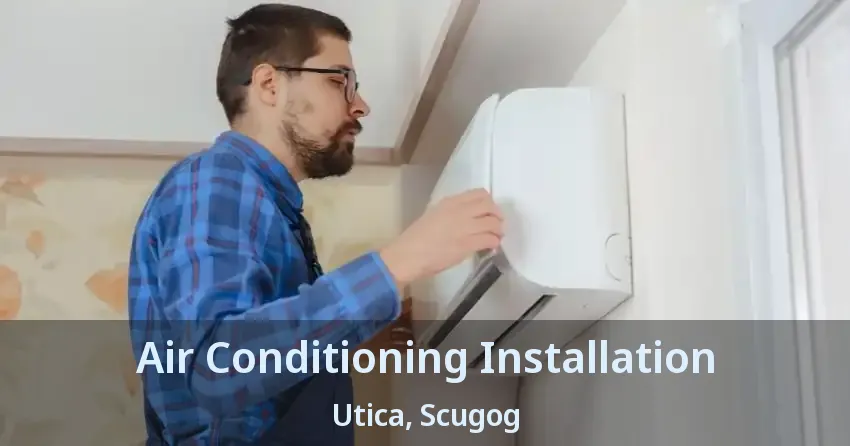 Air Conditioning Installation Utica, Scugog - ON