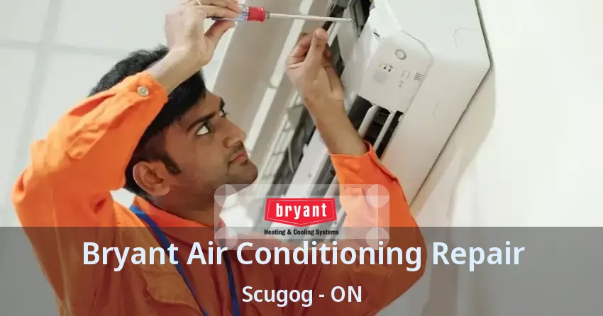 Bryant Air Conditioning Repair Scugog - ON