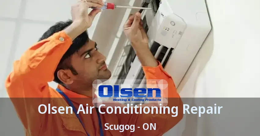 Olsen Air Conditioning Repair Scugog - ON