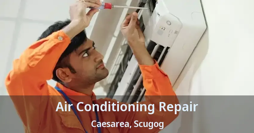 Air Conditioning Repair Caesarea, Scugog - ON