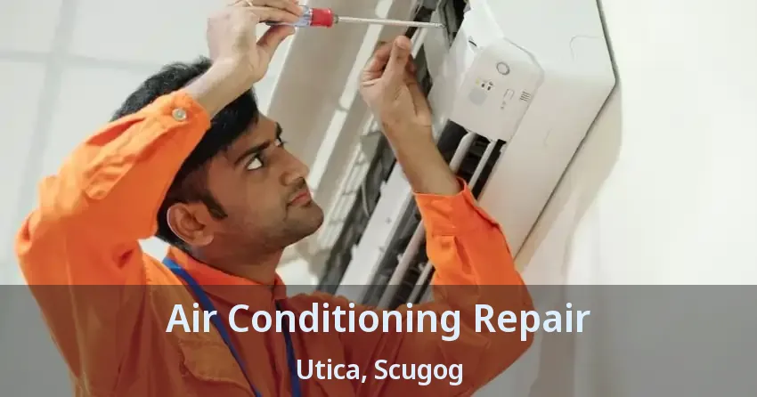 Air Conditioning Repair Utica, Scugog - ON